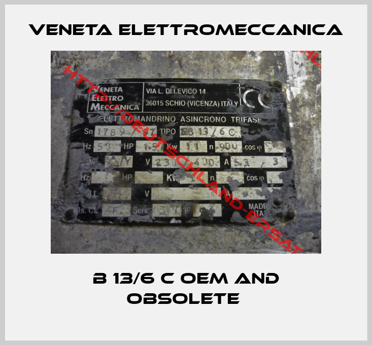 Veneta elettromeccanica-B 13/6 C OEM and Obsolete 