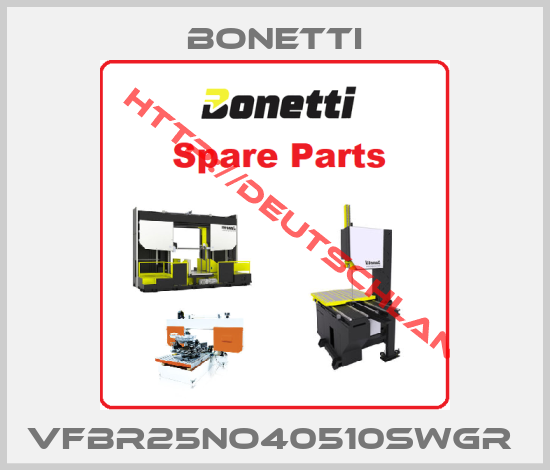 Bonetti-VFBR25NO40510SWGR 