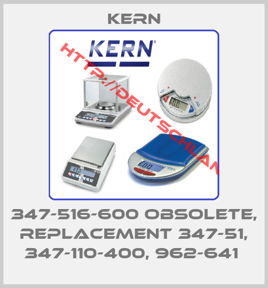 Kern-347-516-600 obsolete, replacement 347-51, 347-110-400, 962-641 