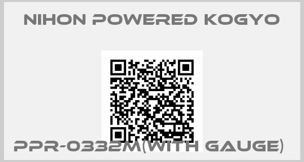 Nihon Powered Kogyo-PPR-0332M(with gauge) 
