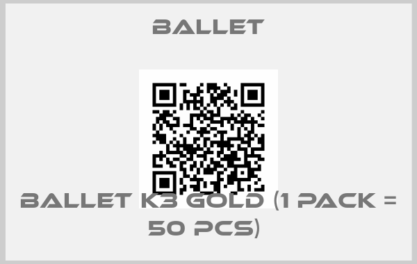 Ballet-Ballet K3 gold (1 Pack = 50 Pcs) 