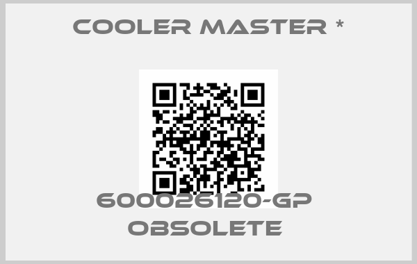 Cooler Master *-600026120-GP  Obsolete 
