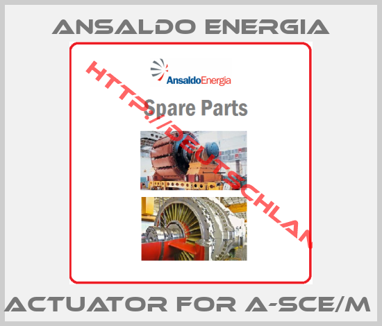 ANSALDO ENERGIA-Actuator for A-SCE/M 