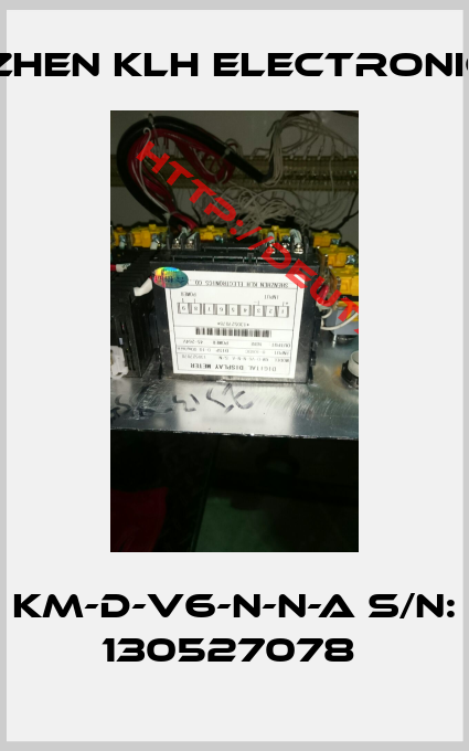 SHENZHEN KLH ELECTRONICS CO-KM-D-V6-N-N-A S/N: 130527078 