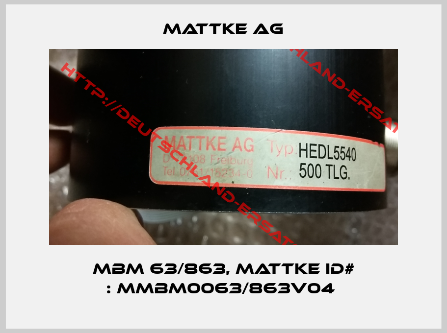 Mattke Ag-MBM 63/863, Mattke ID# : MMBM0063/863V04 