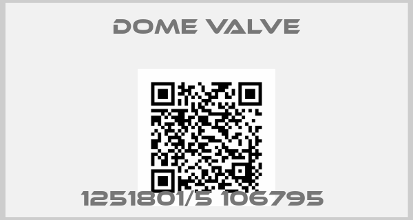 Dome Valve-1251801/5 106795 