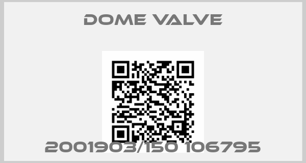Dome Valve-2001903/150 106795