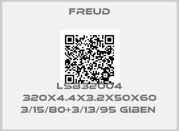 Freud-LSB32004 320X4.4X3.2X50X60 3/15/80+3/13/95 Giben 