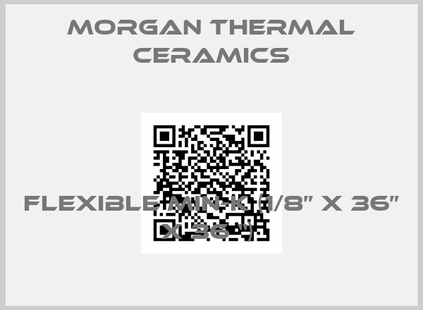 Morgan Thermal Ceramics-Flexible Min-K (1/8” x 36” x 36 “) 