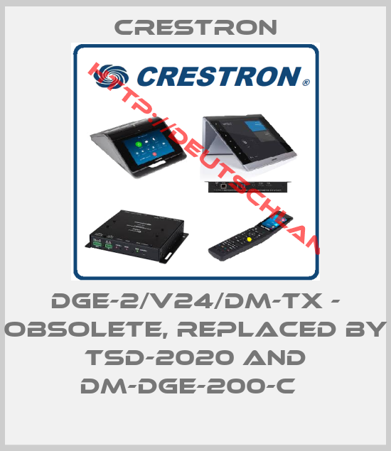 Crestron-DGE-2/V24/DM-TX - obsolete, replaced by TSD-2020 and DM-DGE-200-C  
