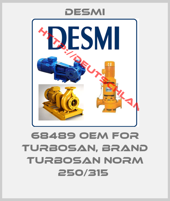 DESMI-68489 OEM for Turbosan, Brand Turbosan NORM 250/315 