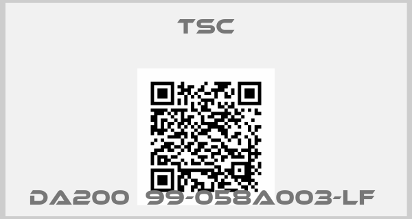 TSC-DA200  99-058A003-LF 