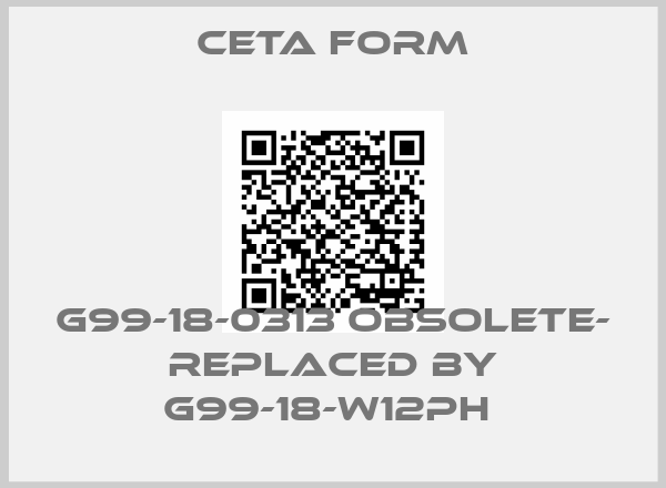 CETA FORM-G99-18-0313 OBSOLETE- REPLACED BY G99-18-W12PH 
