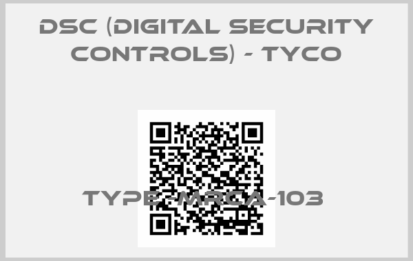 DSC (Digital Security Controls) - Tyco-TYPE -MRCA-103 