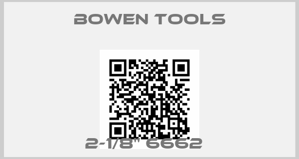 Bowen Tools-2-1/8" 6662  