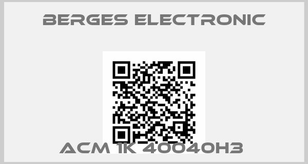 Berges Electronic-ACM 1K 40040H3 