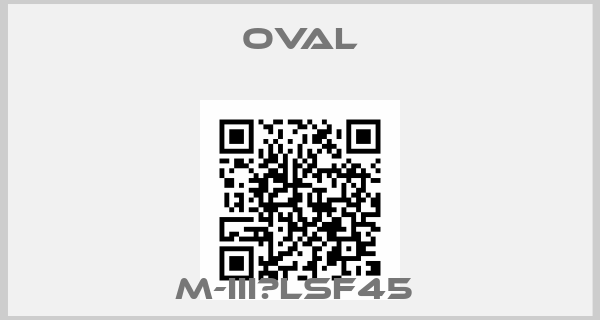 OVAL-M-III　LSF45 