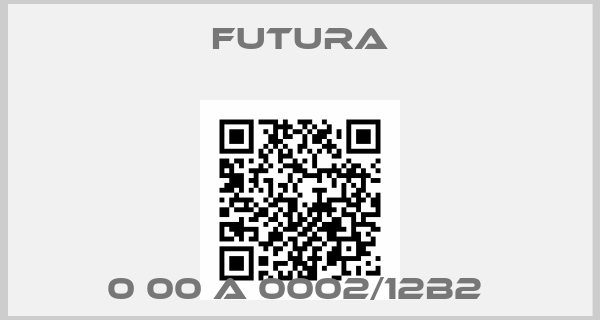 Futura-0 00 A 0002/12B2 