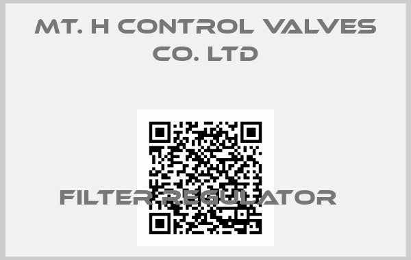 MT. H Control Valves Co. Ltd-Filter Regulator  