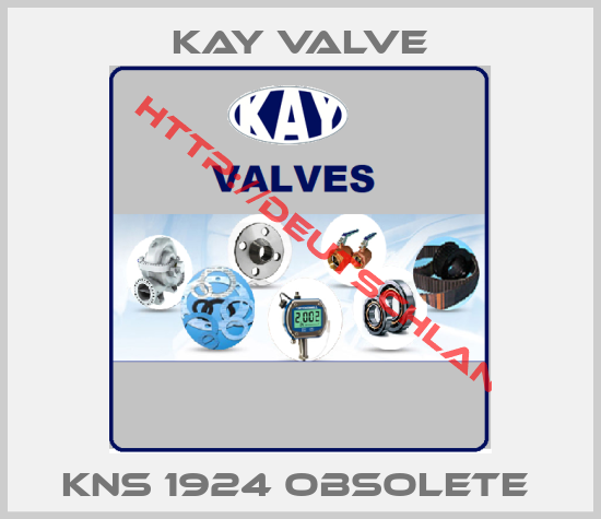 Kay Valve-KNS 1924 obsolete 