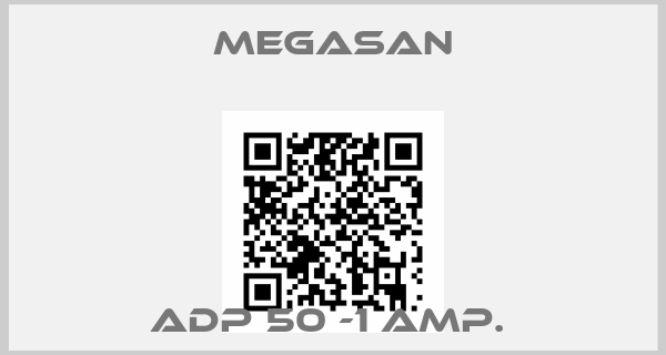 MEGASAN-ADP 50 -1 AMP. 