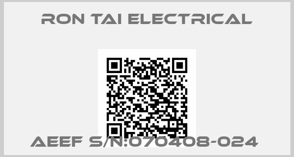 Ron Tai Electrical-AEEF S/N:070408-024 