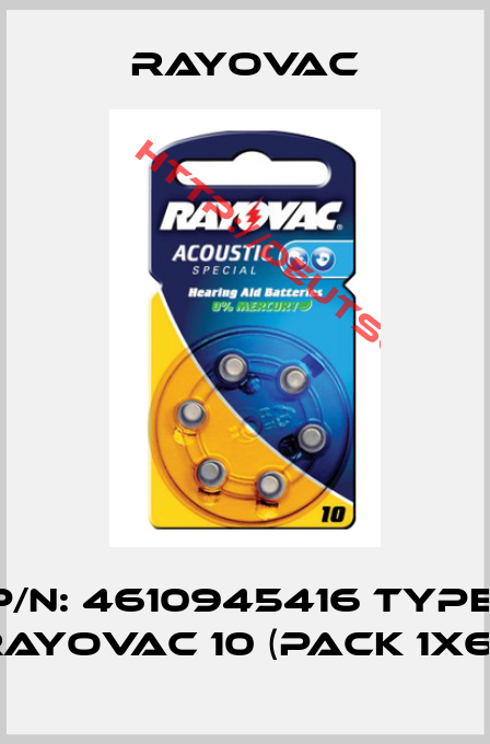 Rayovac-P/N: 4610945416 Type: Rayovac 10 (pack 1x6) 