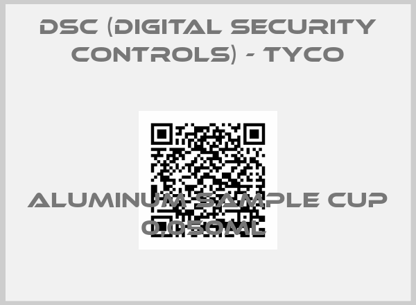 DSC (Digital Security Controls) - Tyco-ALUMINUM SAMPLE CUP 0,050ML 