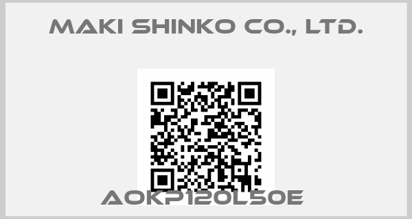 Maki Shinko Co., Ltd.-AOKP120L50E 