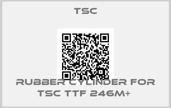 TSC-RUBBER CYLINDER FOR TSC TTF 246M+ 