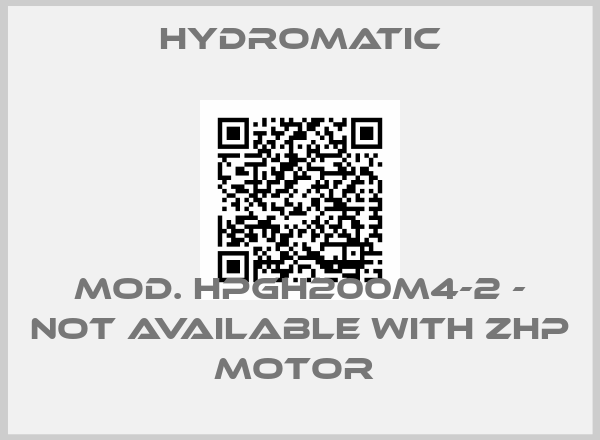 Hydromatic-MOD. HPGH200M4-2 - not available with ZHP motor 