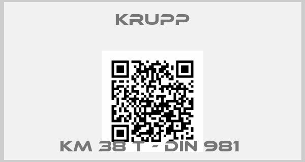 Krupp-KM 38 T - DIN 981 
