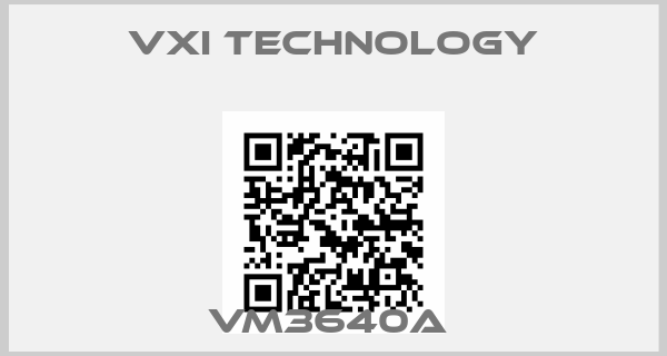 Vxi Technology-VM3640A 