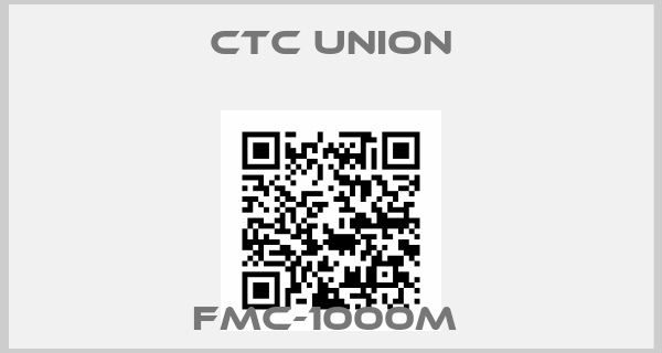 CTC Union-FMC-1000M 