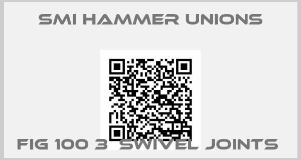 SMI Hammer unions-FIG 100 3  swivel joints 