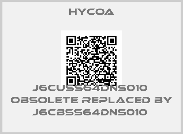 HYCOA-J6CUSS64DNS010  obsolete replaced by J6CBSS64DNS010 