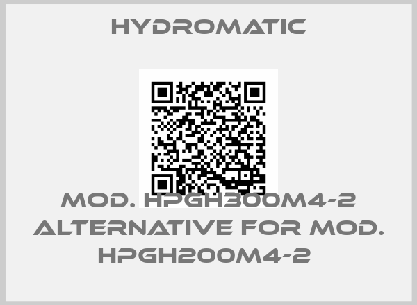 Hydromatic-MOD. HPGH300M4-2 alternative for MOD. HPGH200M4-2 