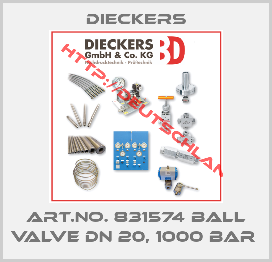 Dieckers-ART.NO. 831574 BALL VALVE DN 20, 1000 BAR 