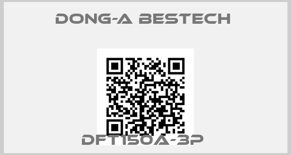 DONG-A BESTECH -DFT150A-3P 