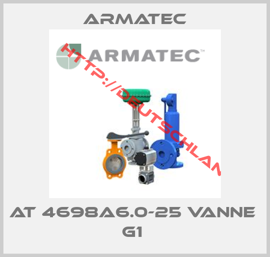 Armatec-AT 4698A6.0-25 VANNE  G1 