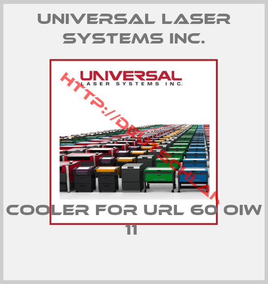 Universal Laser Systems Inc.-cooler for URL 60 OIW 11 