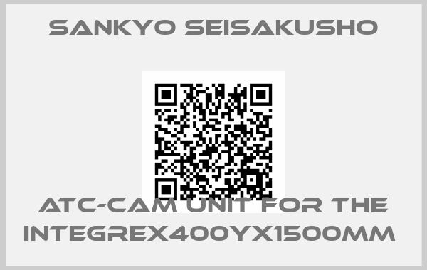 SANKYO SEISAKUSHO-ATC-CAM UNIT FOR THE INTEGREX400YX1500MM 