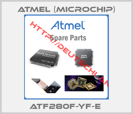 Atmel (Microchip)-ATF280F-YF-E 