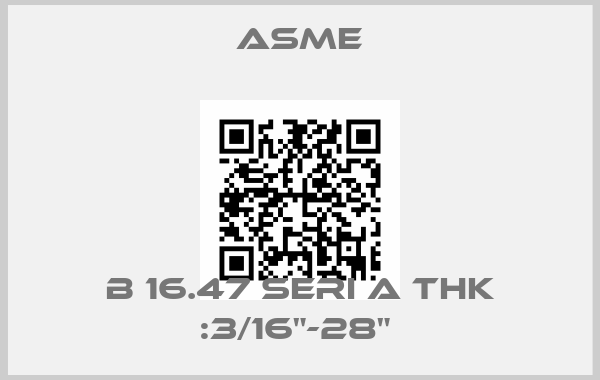 Asme-B 16.47 SERI A THK :3/16"-28" 