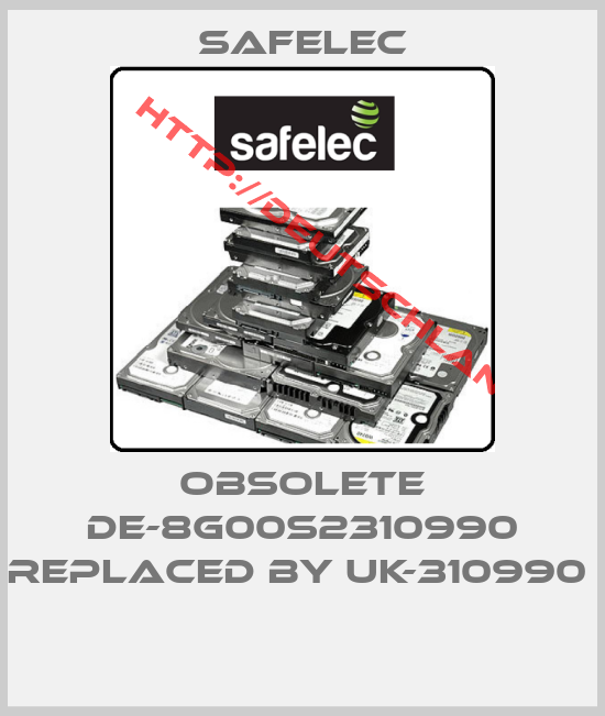 Safelec-Obsolete DE-8G00S2310990 replaced by UK-310990  