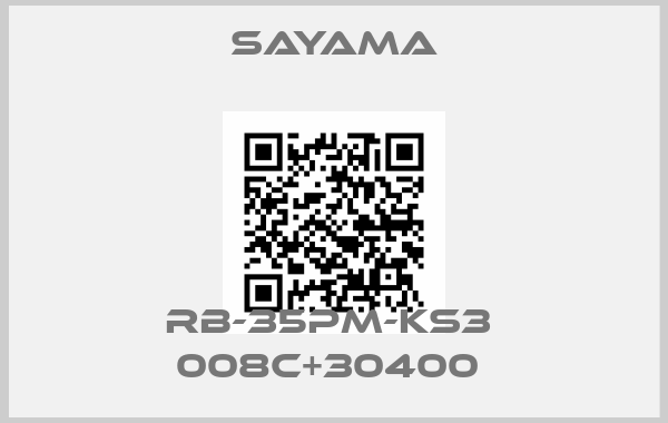 Sayama-RB-35PM-KS3  008C+30400 