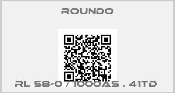 ROUNDO-Rl 58-0 / 1000AS . 41TD 