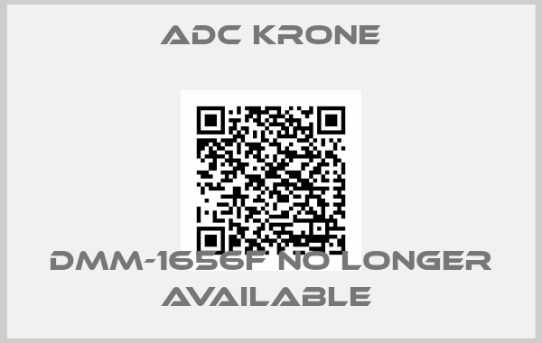ADC Krone-DMM-1656F no longer available 