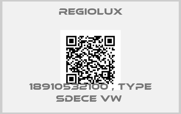 regiolux-18910532100 , type SDECE vw 