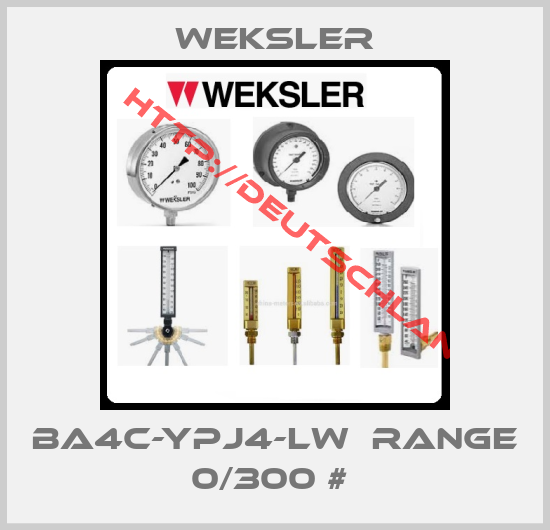 Weksler-BA4C-YPJ4-LW  RANGE 0/300 # 